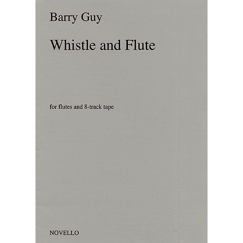 Barry Guy: Whistle And Flute