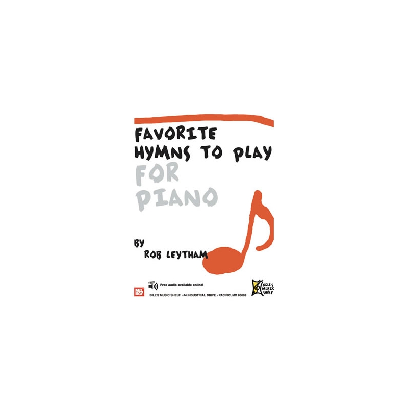Leytham, Rob - Favorite Hymns To Play For Piano