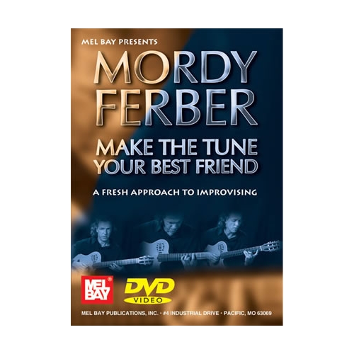 Mordy Ferber: Make The Tune Your Best Friend