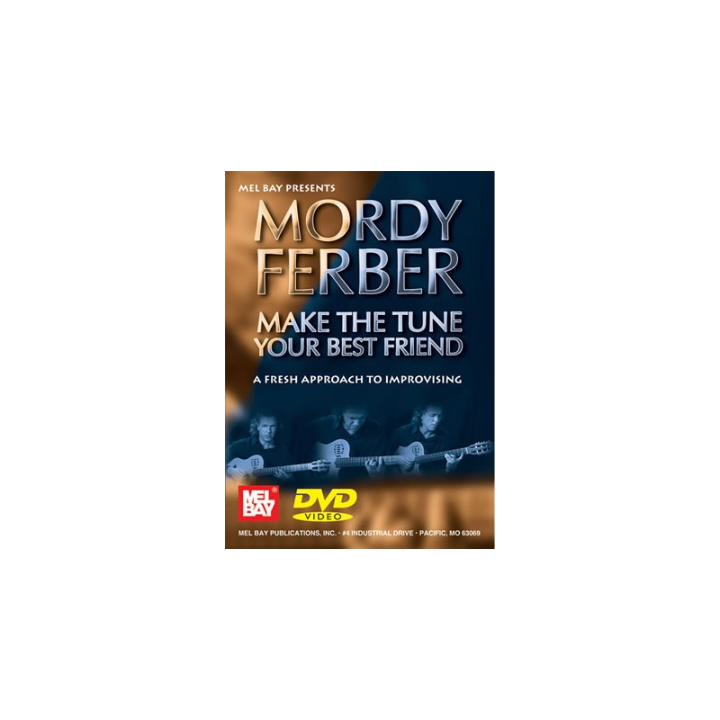 Mordy Ferber: Make The Tune Your Best Friend