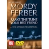 Mordy Ferber: Make The Tune Your Best Friend