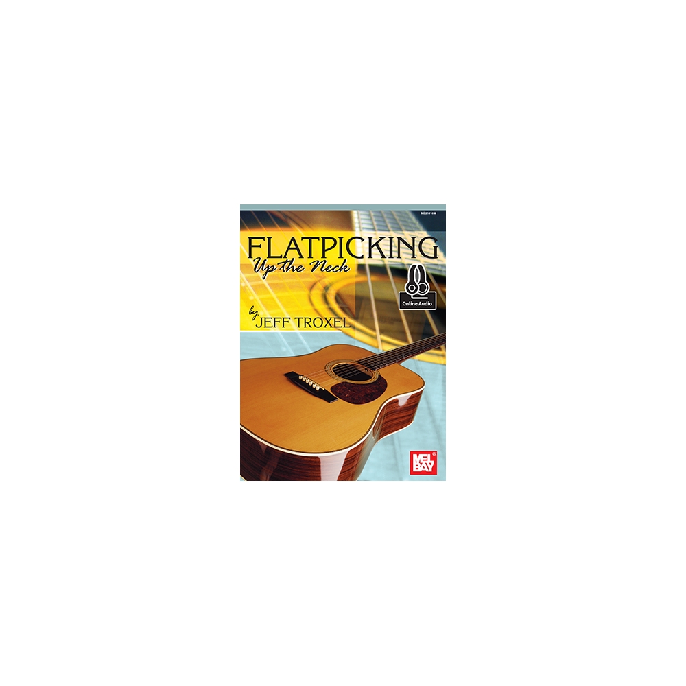 Troxel, Jeffrey C. - Flatpicking Up the Neck