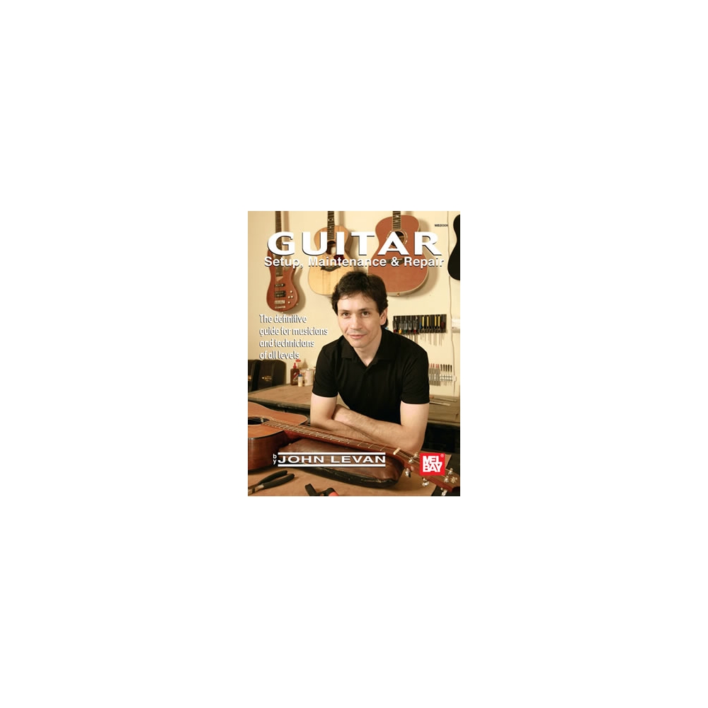 Levan, John - Guitar Setup, Maintenance and Repair
