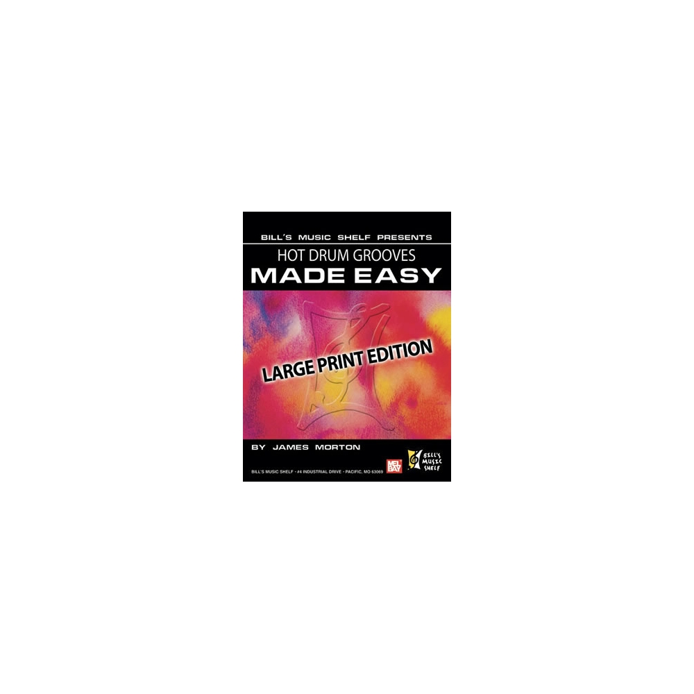 Morton, James - Hot Drum Grooves Made Easy, Large Print Edition