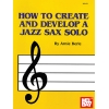 Berle, Arnie - How To Create And Develop A Jazz Sax Solo
