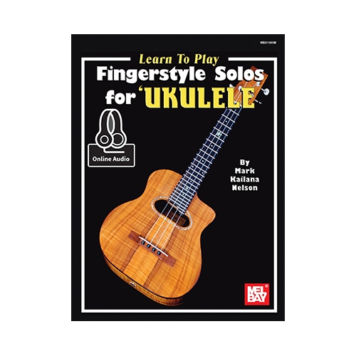 Nelson, Mark Kailana - Learn To Play Fingerstyle Solos For Ukulele Book