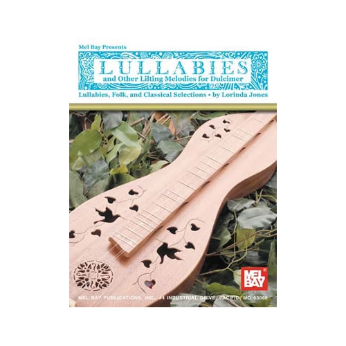 Lullabies And Other Lilting Melodies For Dulcimer