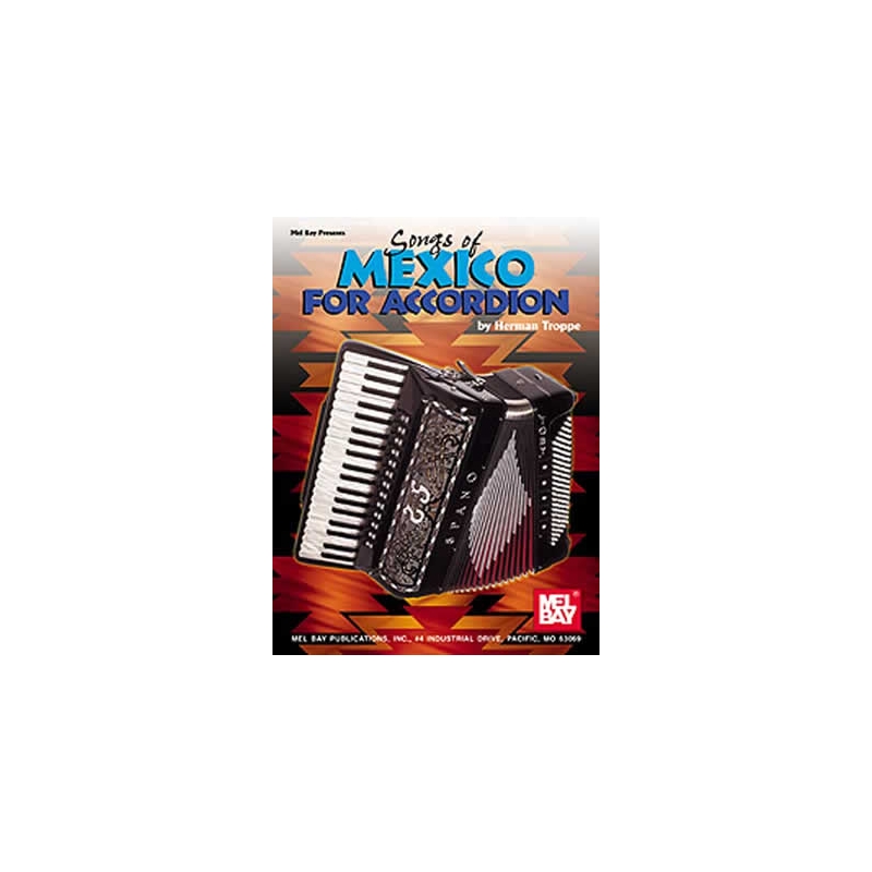 Troppe, Herman J. - Songs Of Mexico For Accordion