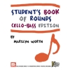 Worth, Marilyn - Student's Book of Rounds: Cello-Bass Edition