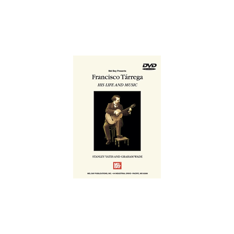 Francisco Tarrega: His Life and Music