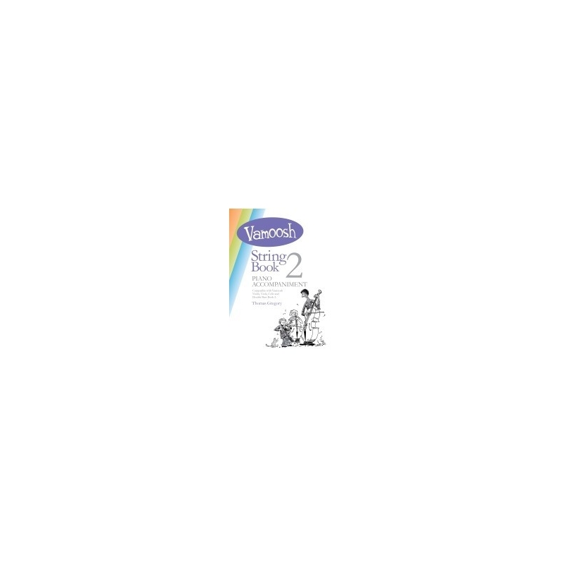 Gregory, Thomas - Vamoosh String Book 2 Piano Accompaniment