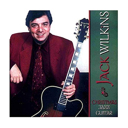 Jack Wilkins - Christmas Jazz Guitar