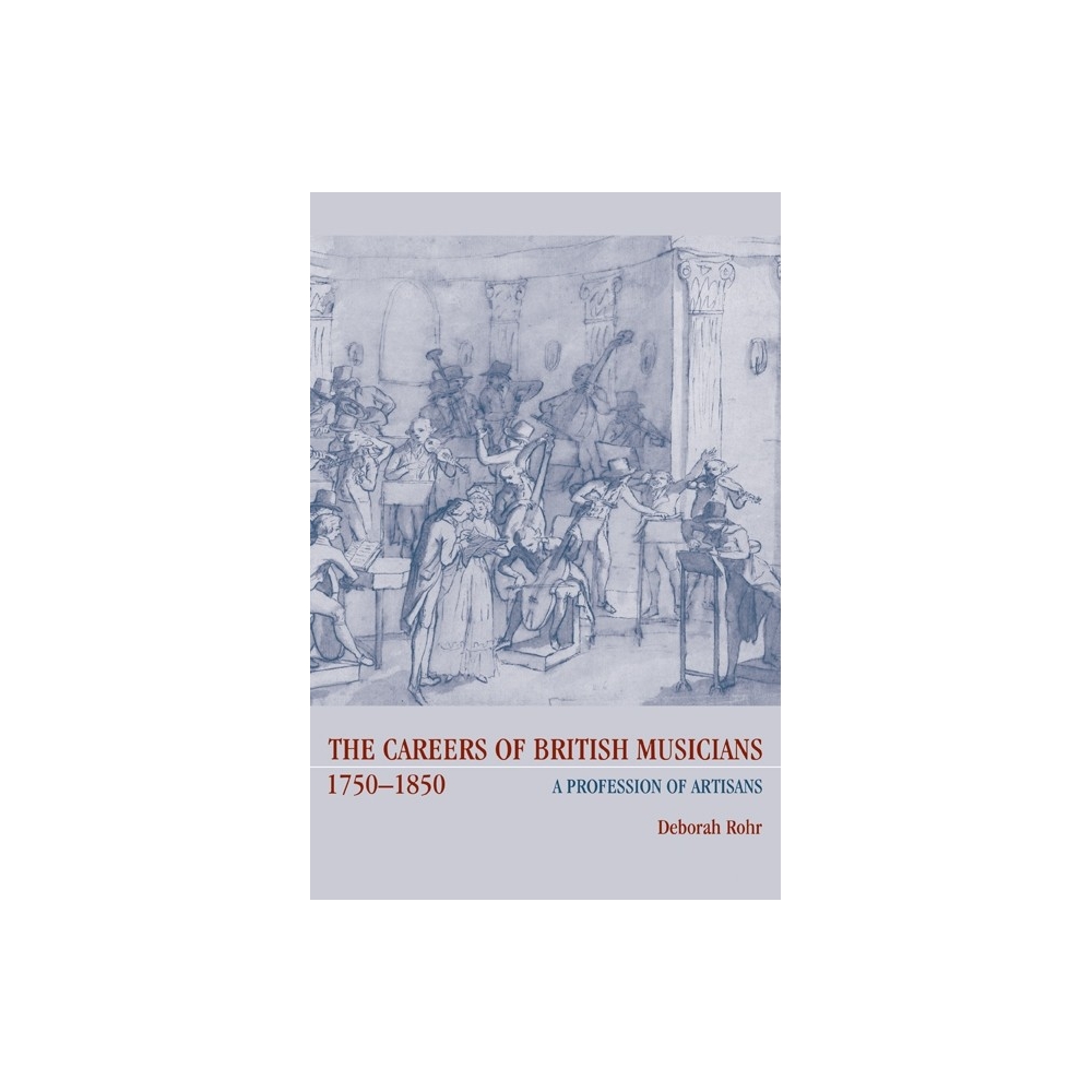 The Careers Of British Musicians, 1750-1850