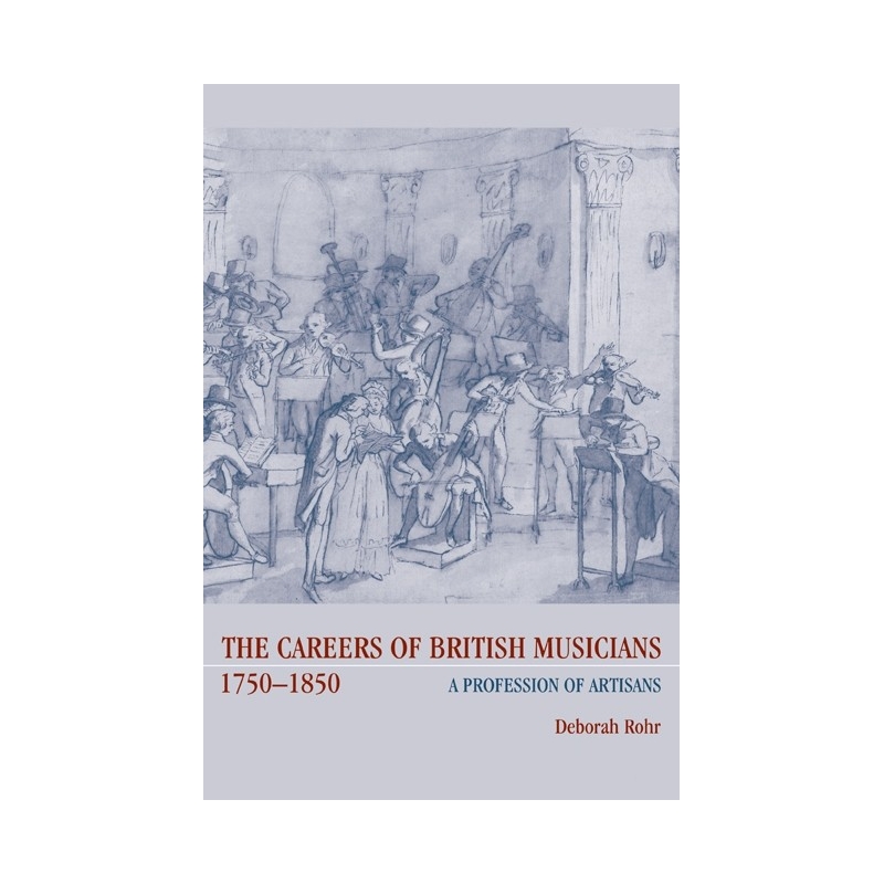 The Careers Of British Musicians, 1750-1850