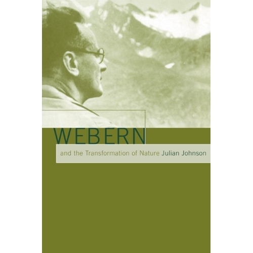 Webern And The Transformation Of Nature