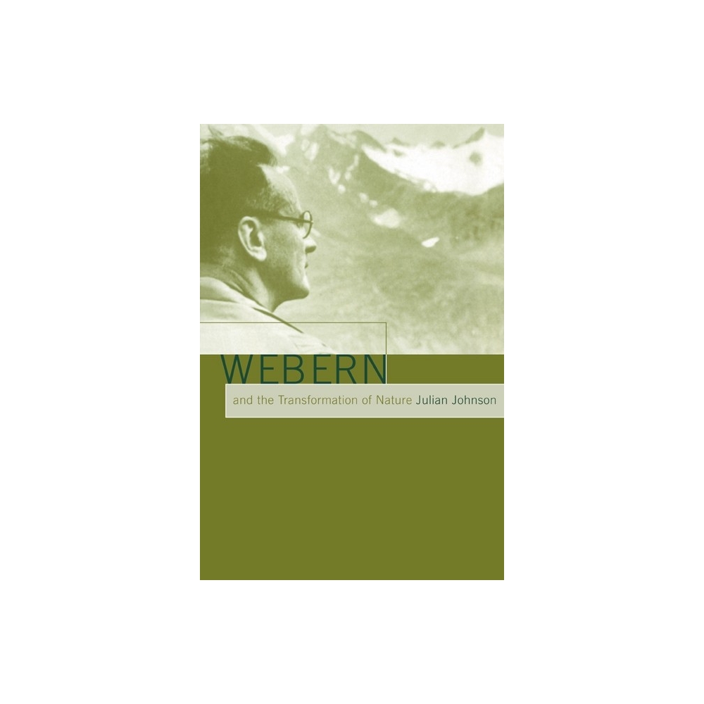 Webern And The Transformation Of Nature