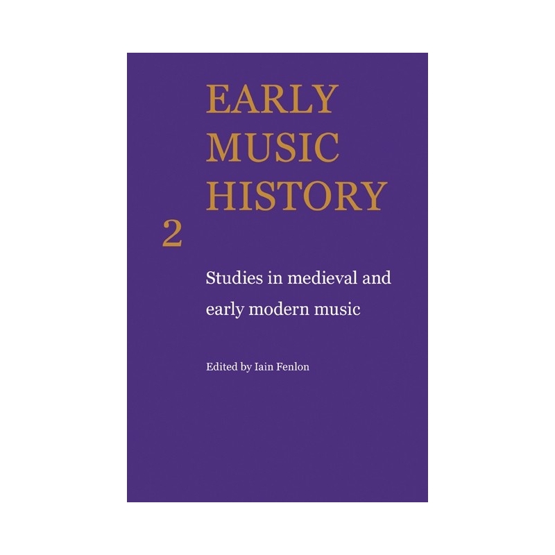 Early Music History Volume 2