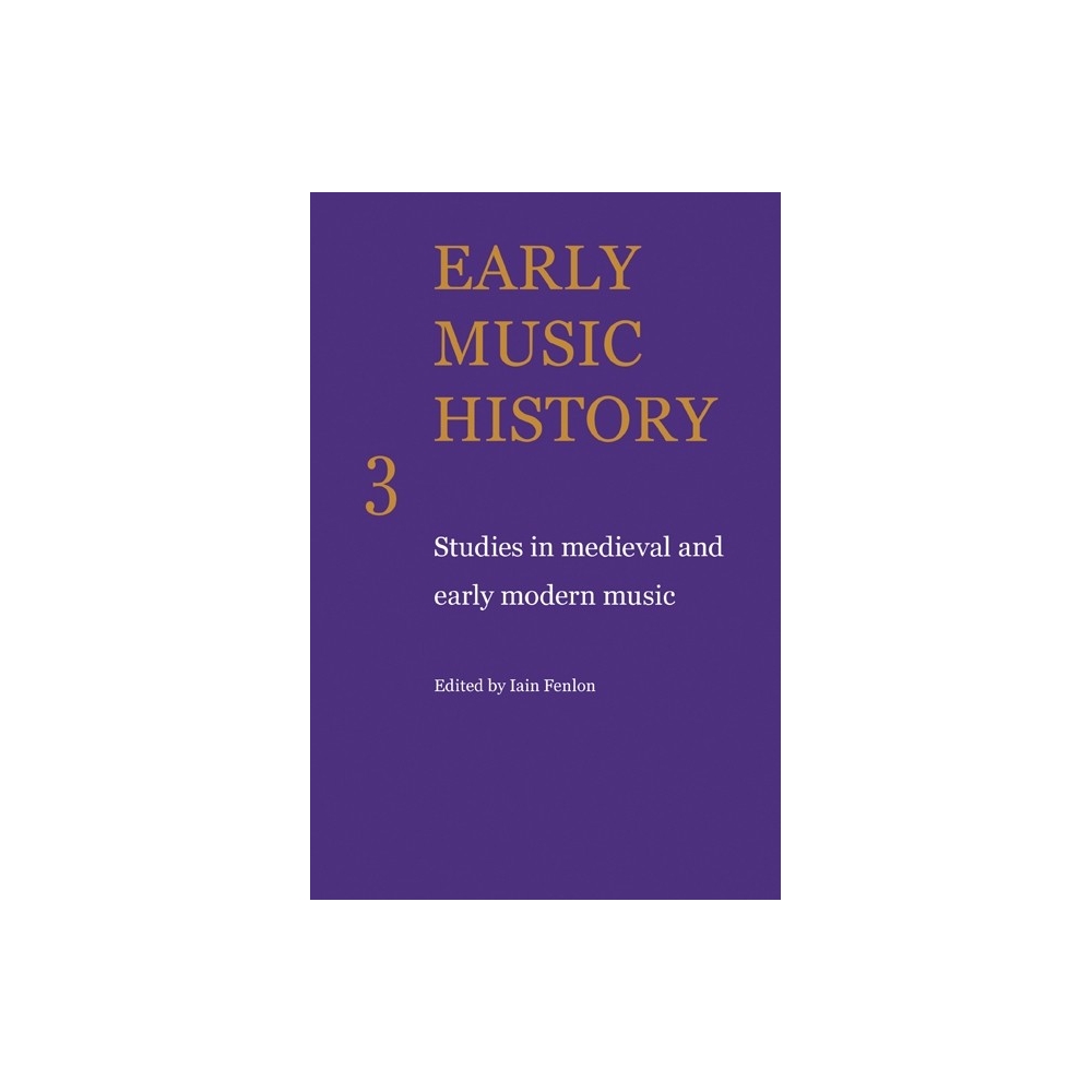 Early Music History Volume 3