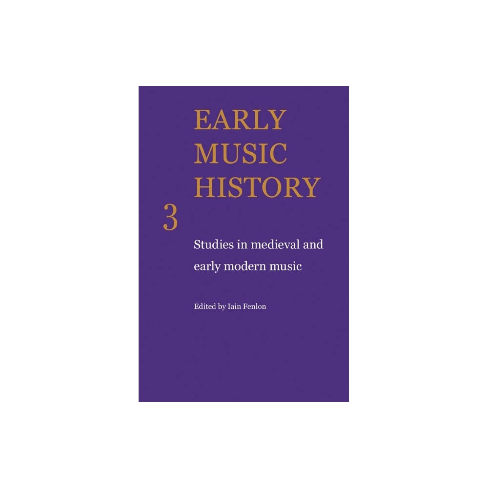 Early Music History Volume 3