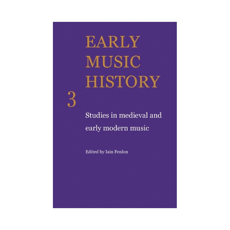 Early Music History Volume 3
