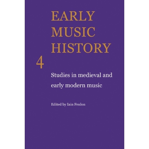 Early Music History Volume 4