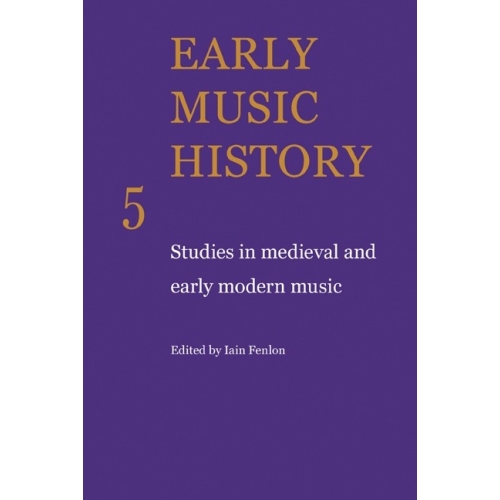 Early Music History Volume 5