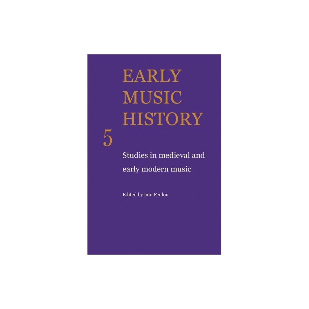 Early Music History Volume 5