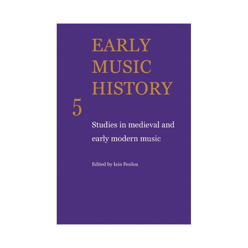 Early Music History Volume 5