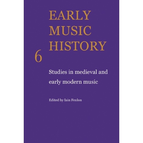 Early Music History Volume 6