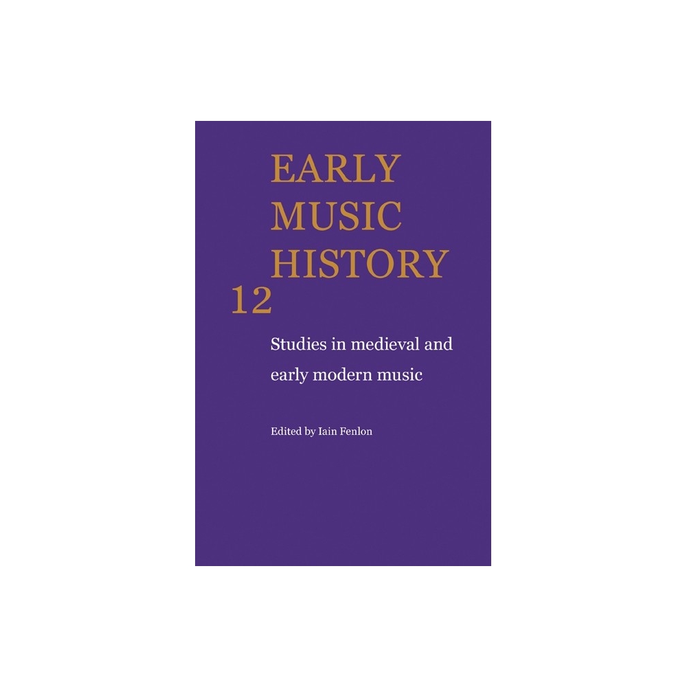 Early Music History Volume 12