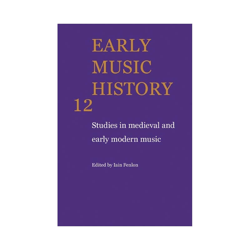 Early Music History Volume 12