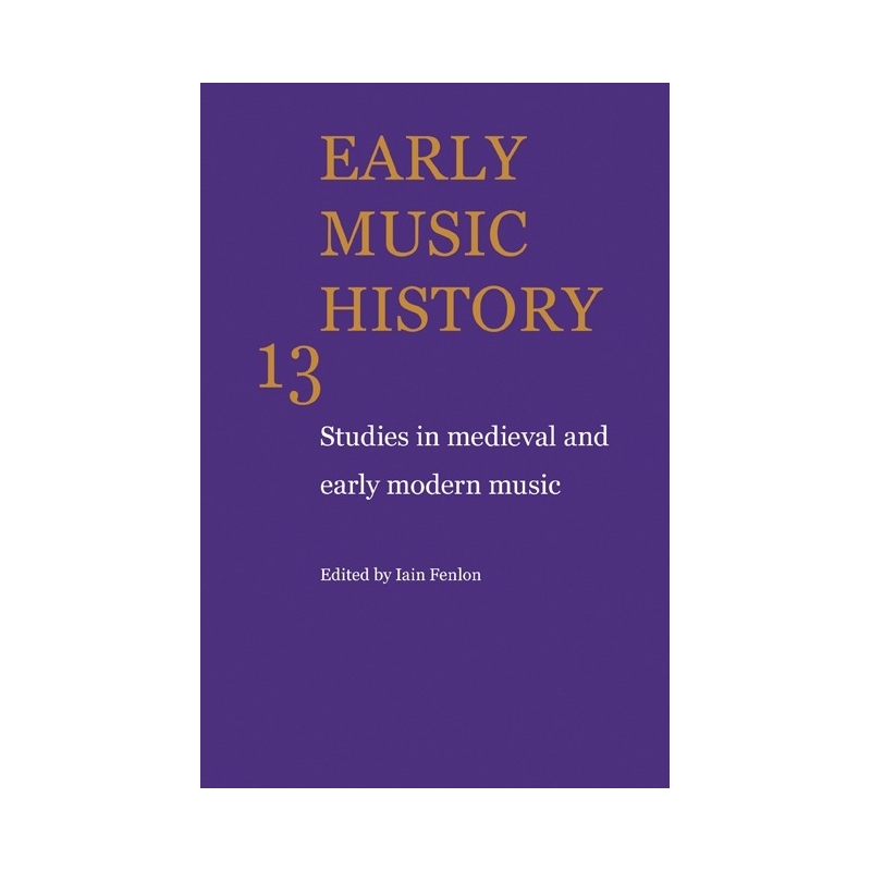 Early Music History Volume 13