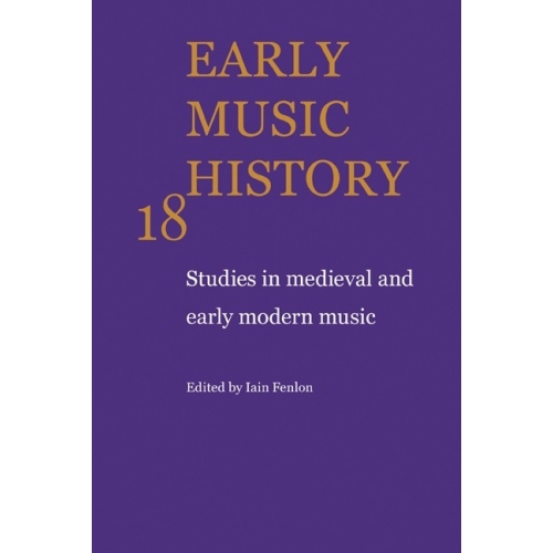 Early Music History Volume 18