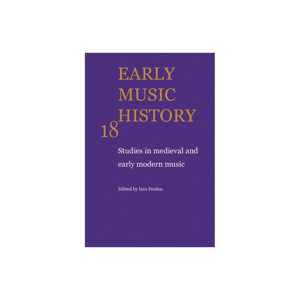Early Music History Volume 18