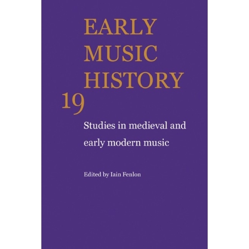 Early Music History Volume 19
