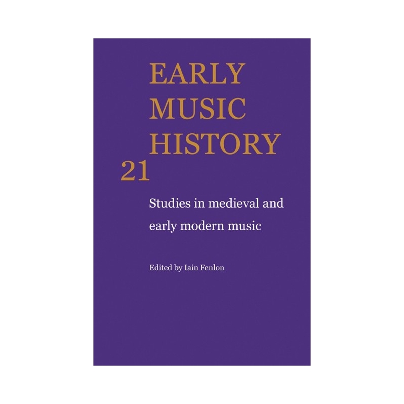 Early Music History Volume 21