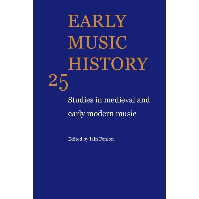 Early Music History Volume 25