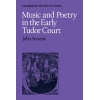 Music And Poetry In The Early Tudor Court