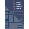 Theory, Analysis And Meaning In Music