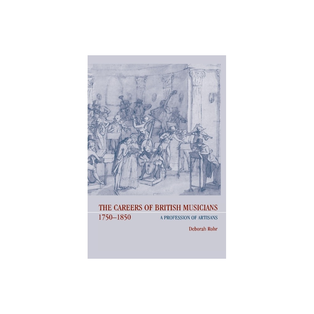 The Careers Of British Musicians, 1750-1850