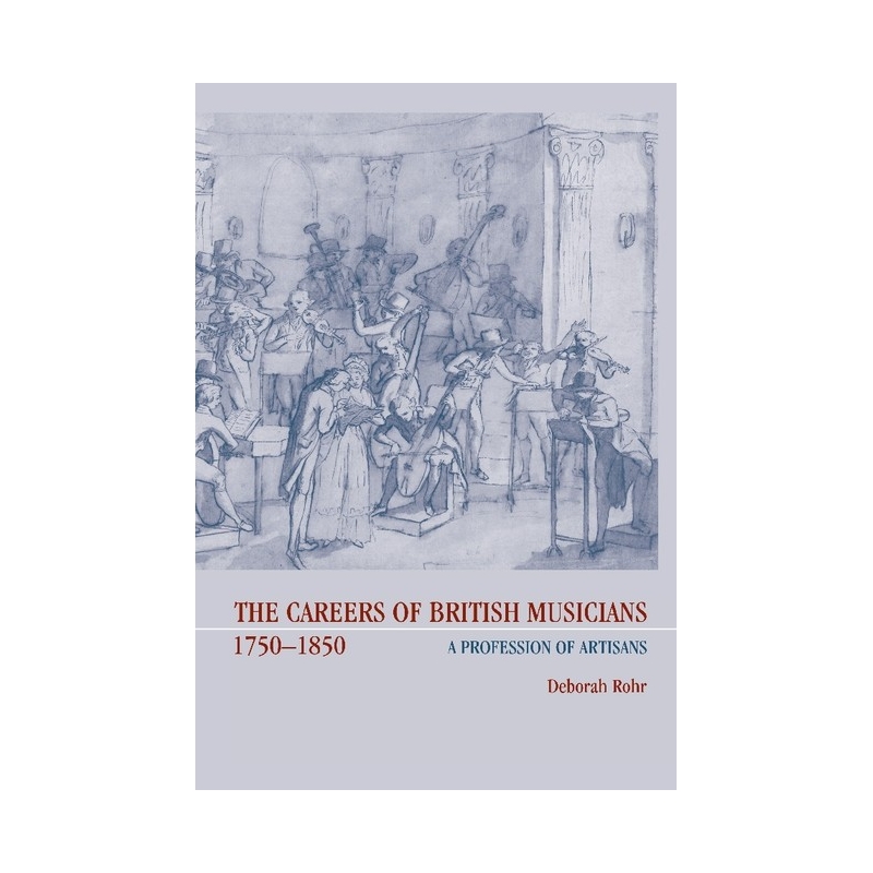 The Careers Of British Musicians, 1750-1850
