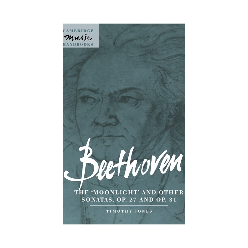 Beethoven: The 'Moonlight' And Other Sonatas, Op. 27 And Op. 31