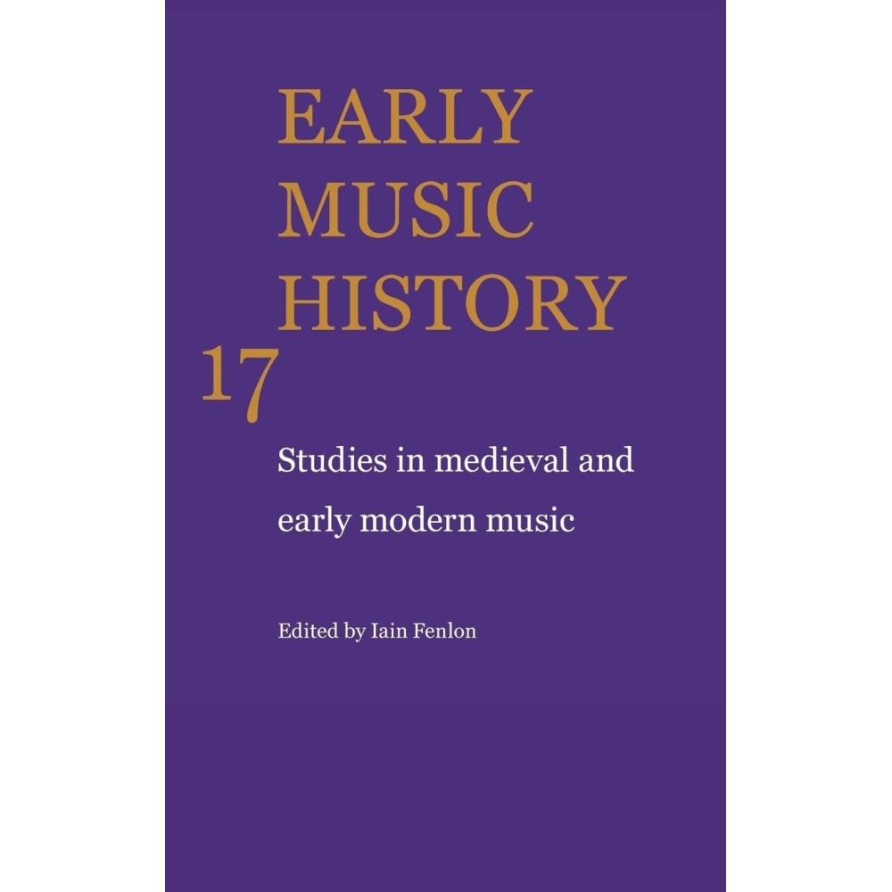 Early Music History Volume 17