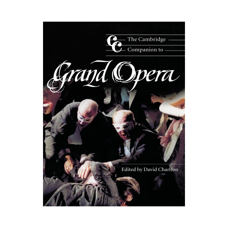 The Cambridge Companion To Grand Opera