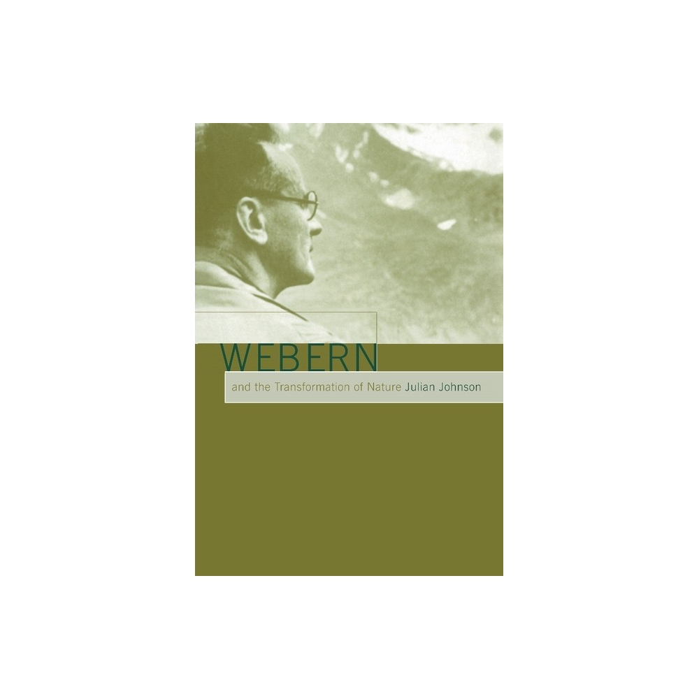 Webern And The Transformation Of Nature