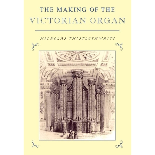 The Making Of The Victorian Organ