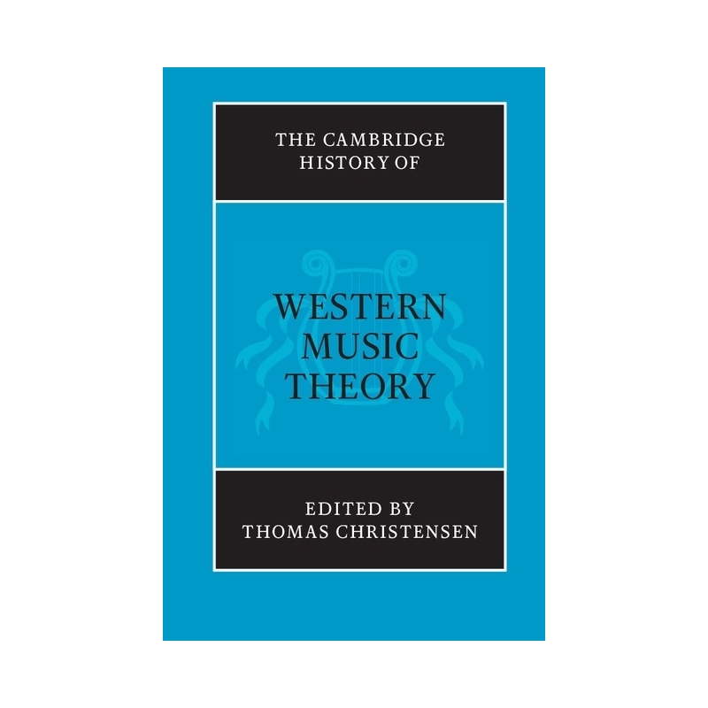 The Cambridge History Of Western Music Theory