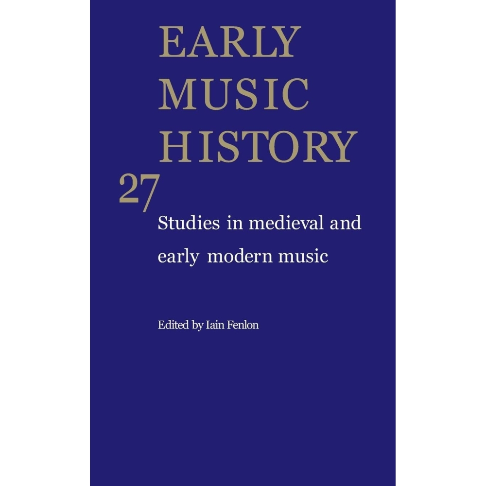 Early Music History Volume 27