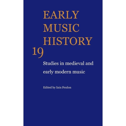 Early Music History Volume 19