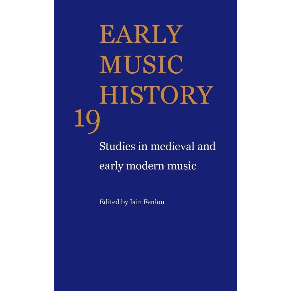 Early Music History Volume 19